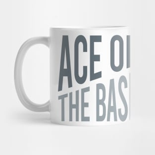 Baseball Saying Ace of the Base Mug